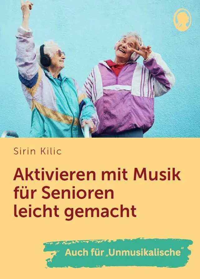 Cover: 9783948106805 | Aktivieren mit Musik für Senioren leicht gemacht | Sirin Kilic | Buch