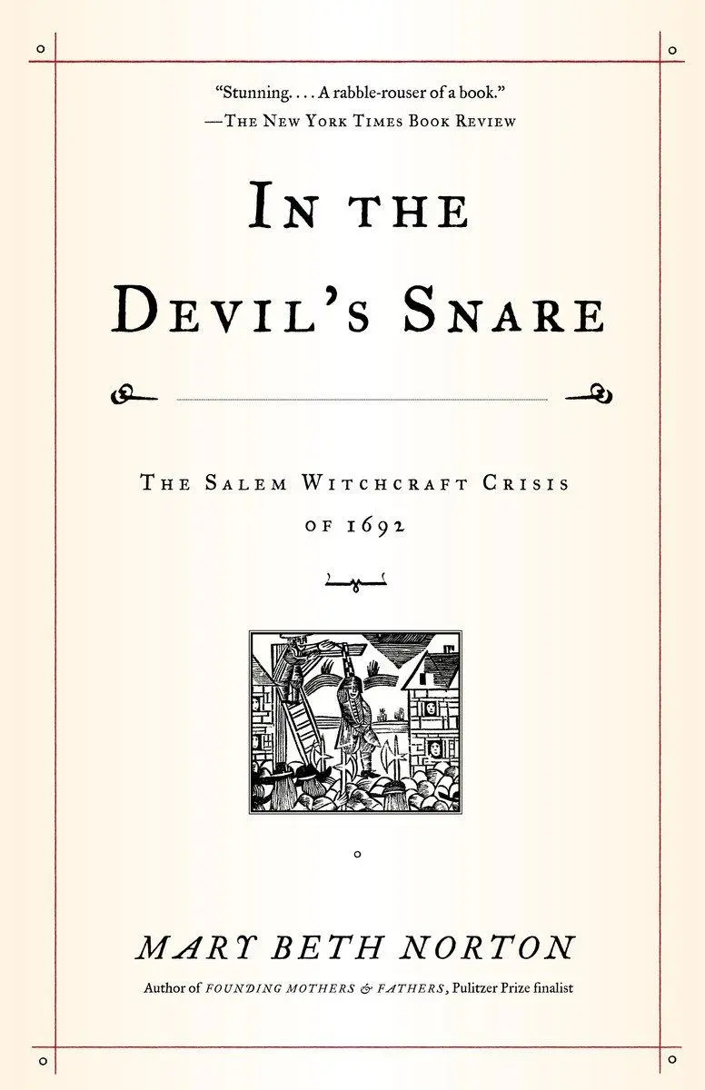 Cover: 9780375706905 | In the Devil's Snare | The Salem Witchcraft Crisis of 1692 | Norton