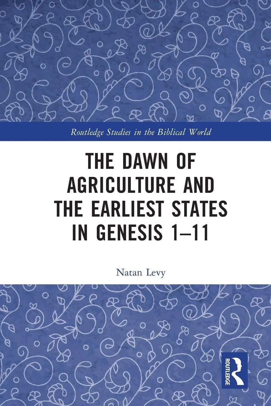 Cover: 9781032446905 | The Dawn of Agriculture and the Earliest States in Genesis 1-11 | Levy