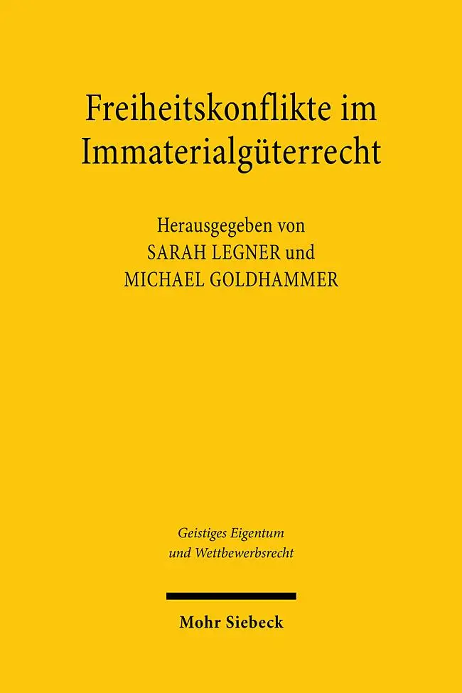 Freiheitskonflikte im Immaterialgüterrecht