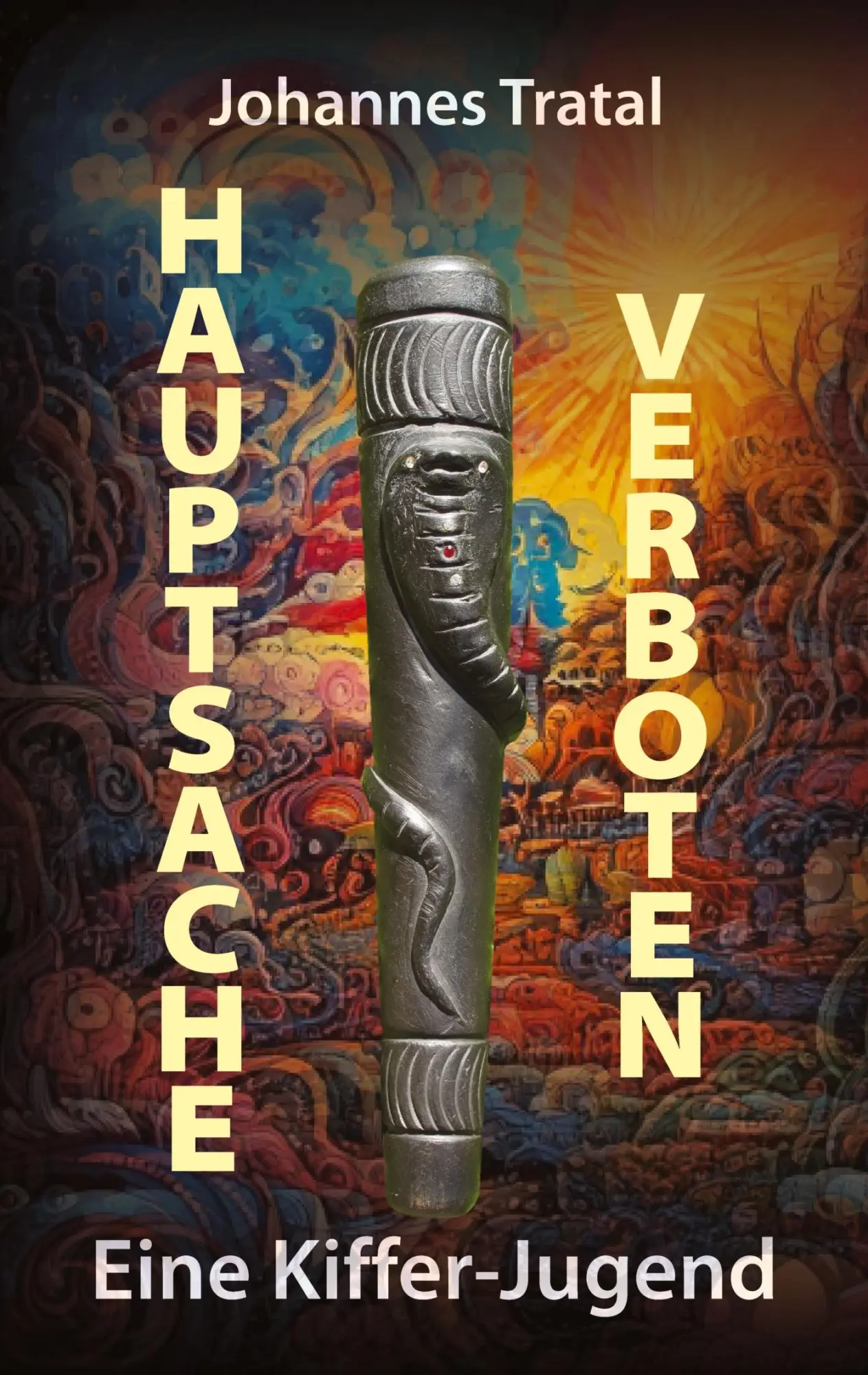 Cover: 9783384556905 | Hauptsache verboten | Eine Kiffer-Jugend | Johannes Tratal | Buch