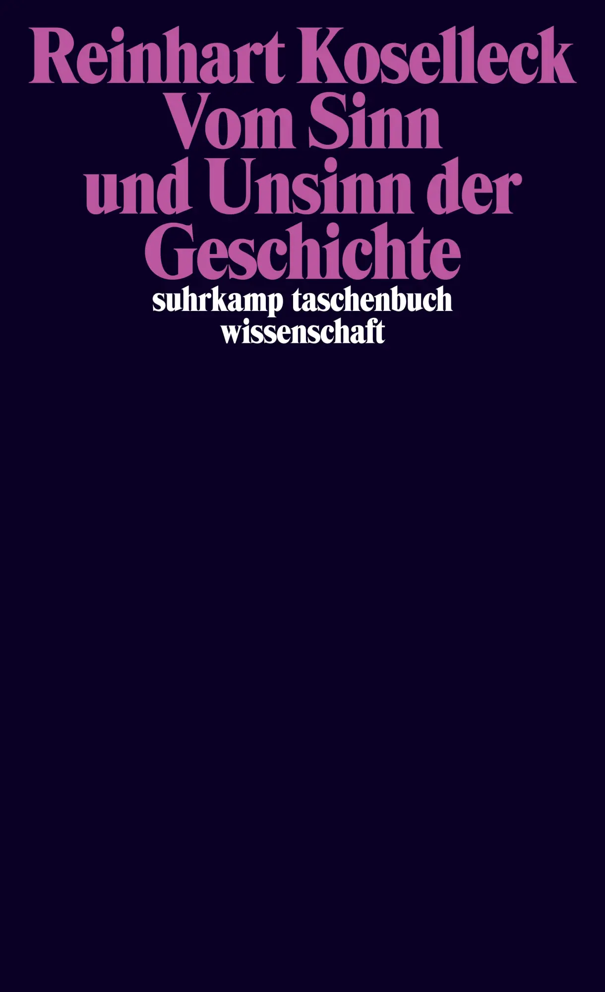 Cover: 9783518296905 | Vom Sinn und Unsinn der Geschichte | Reinhart Koselleck | Taschenbuch