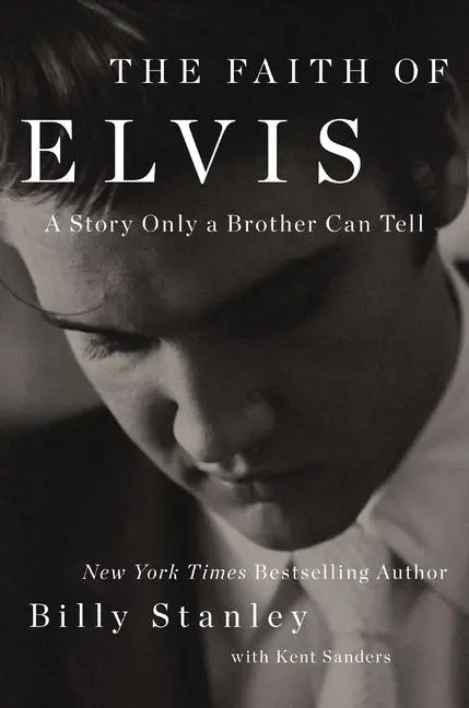 Cover: 9781400237005 | The Faith of Elvis | A Story Only a Brother Can Tell | Billy Stanley