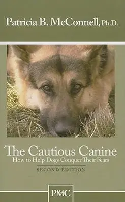 Cover: 9781891767005 | The Cautious Canine | How to Help Dogs Conquer Their Fears | McConnell