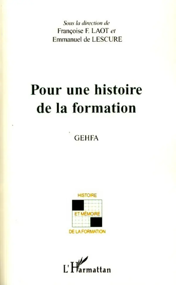 Cover: 9782296057005 | Pour une histoire de la formation | GEHFA | Françoise F. Laot (u. a.)