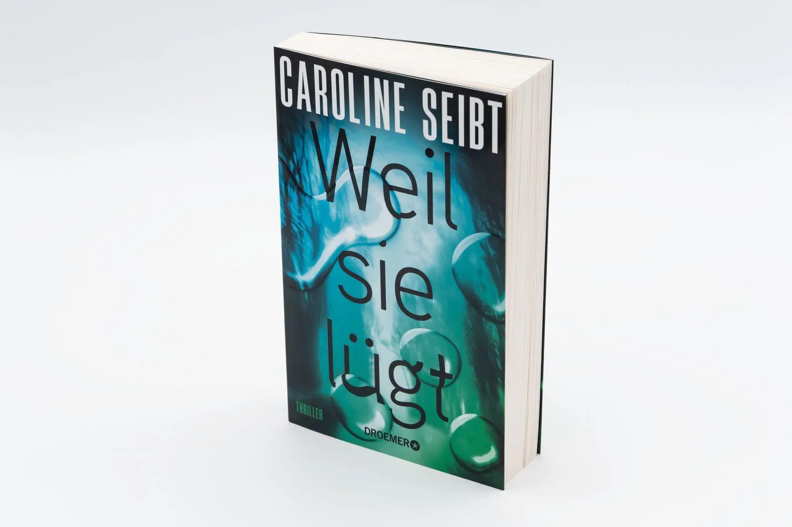 Bild: 9783426567005 | Weil sie lügt | Thriller Von Glauser-Preisträgerin Caroline Seibt