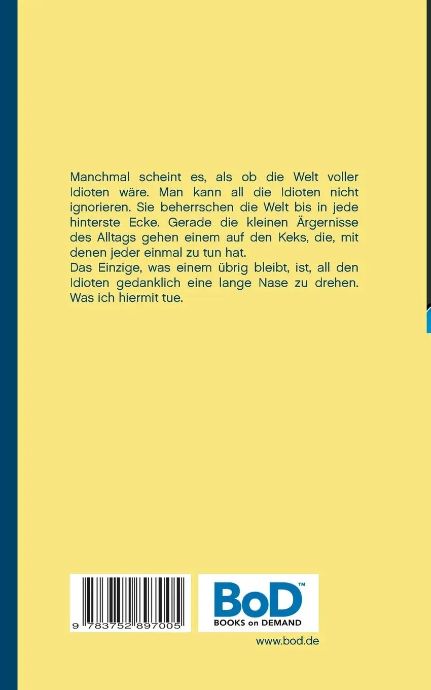 Rückseite: 9783752897005 | Alles Idioten! | Meine gesammelten Meckereien | Liegener | Taschenbuch