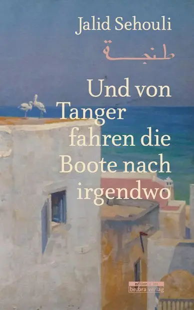 Cover: 9783861247005 | Und von Tanger fahren die Boote nach irgendwo | Jalid Sehouli | Buch