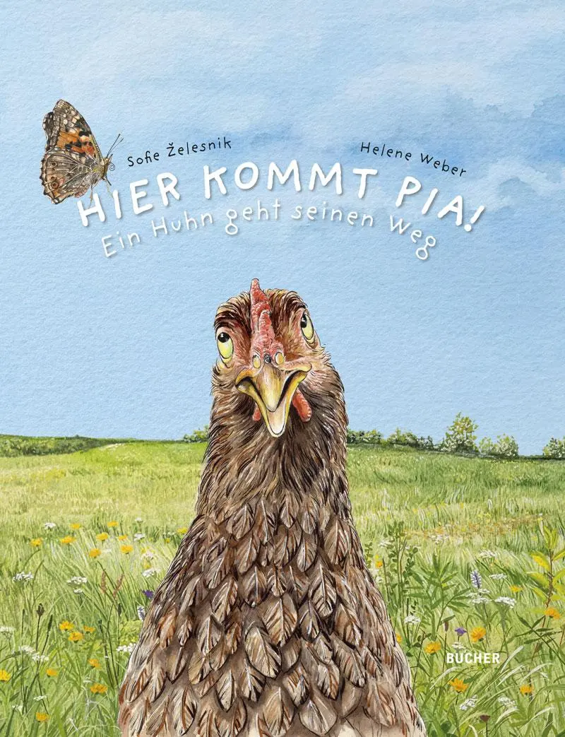 Cover: 9783990187005 | HIER KOMMT PIA! | Ein Huhn geht seinen Weg | Sofie Zelesnik | Buch