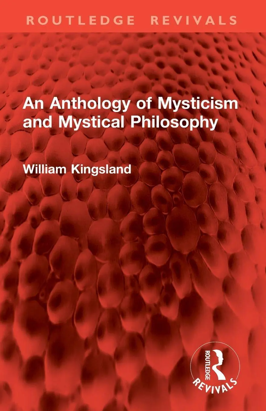 Cover: 9781032947105 | An Anthology of Mysticism and Mystical Philosophy | William Kingsland