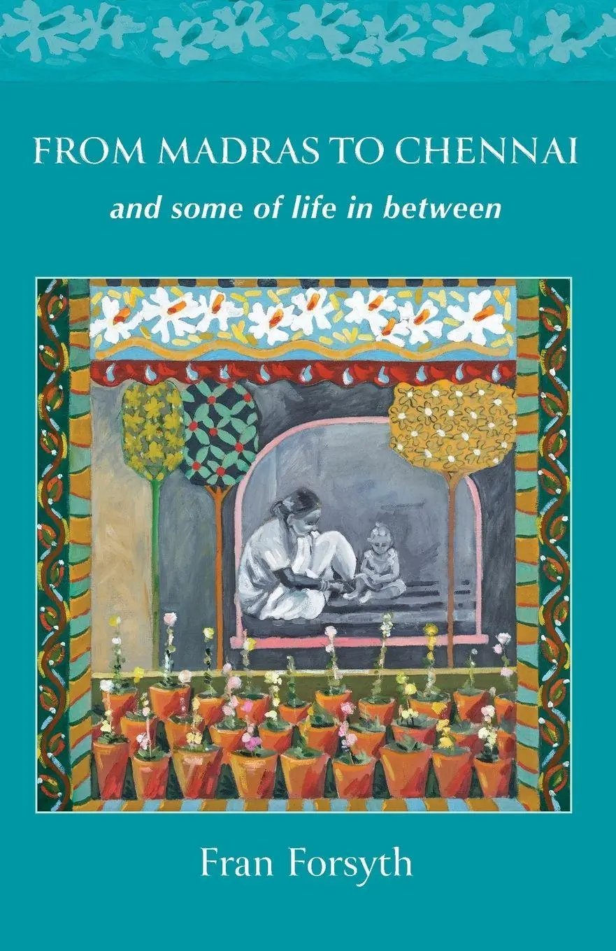 Cover: 9781919327105 | From Madras to Chennai | and some of life in between | Fran Forsyth