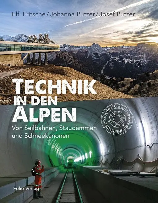 Cover: 9783852567105 | Technik in den Alpen | Von Seilbahnen, Staudämmen und Schneekanonen