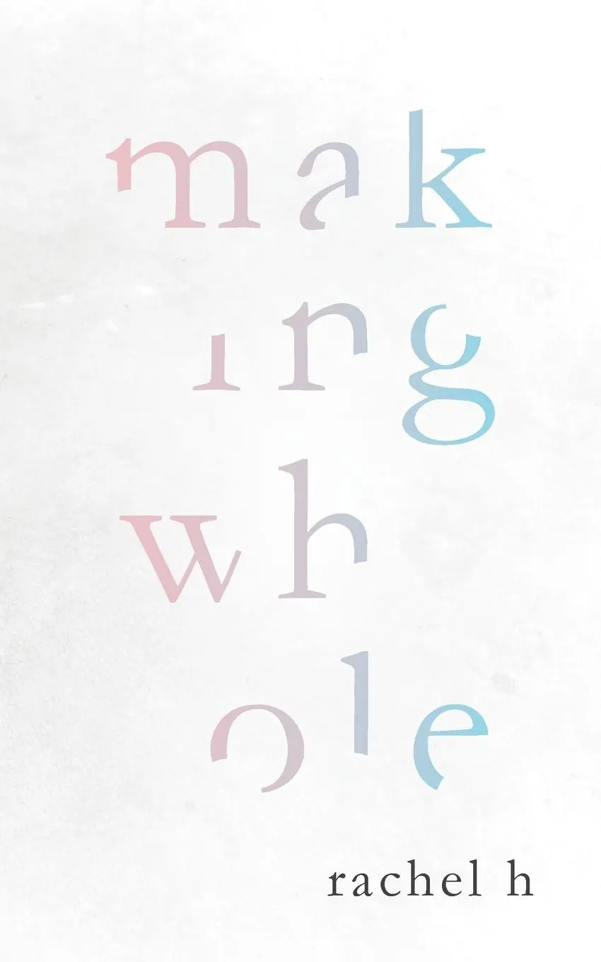 Cover: 9780645327205 | Making Whole | Rachel H | Taschenbuch | Kartoniert / Broschiert | 2022