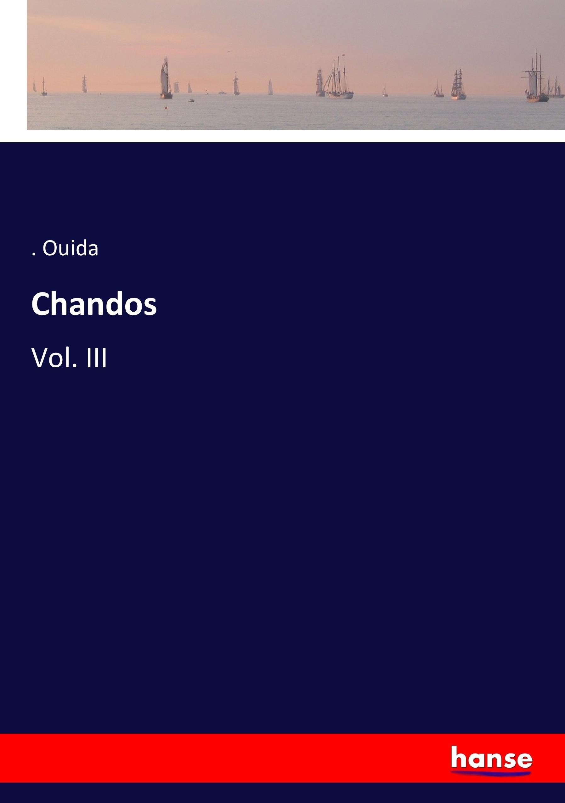 Chandos | Vol. III | . . Ouida | Taschenbuch | Paperback | 412 S. | Englisch | 2017 | hansebooks | EAN 9783337067205 - Ouida, . .