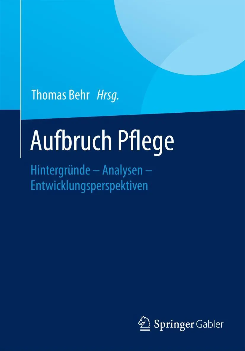 Cover: 9783658067205 | Aufbruch Pflege | Hintergründe - Analysen - Entwicklungsperspektiven