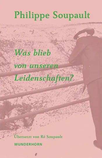 Cover: 9783884237205 | Was blieb von unseren Leidenschaften? | Philippe Soupault | Buch