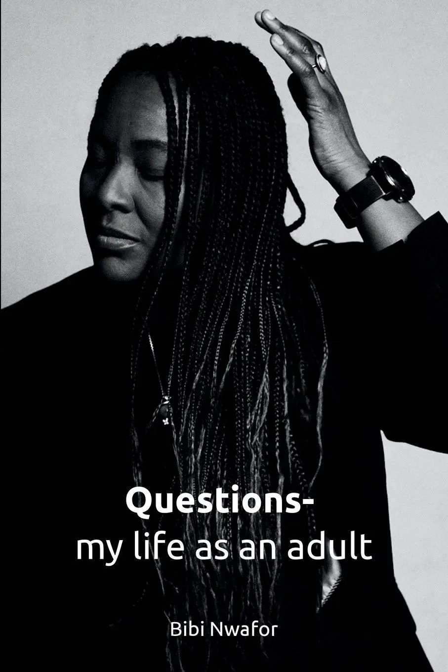 Cover: 9783982867205 | Questions- My life as an Adult | Bibi Nwafor | Taschenbuch | Englisch