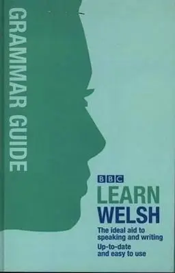 Cover: 9780862437305 | BBC Learn Welsh - Grammar Guide for Learners | Ann Jones (u. a.)