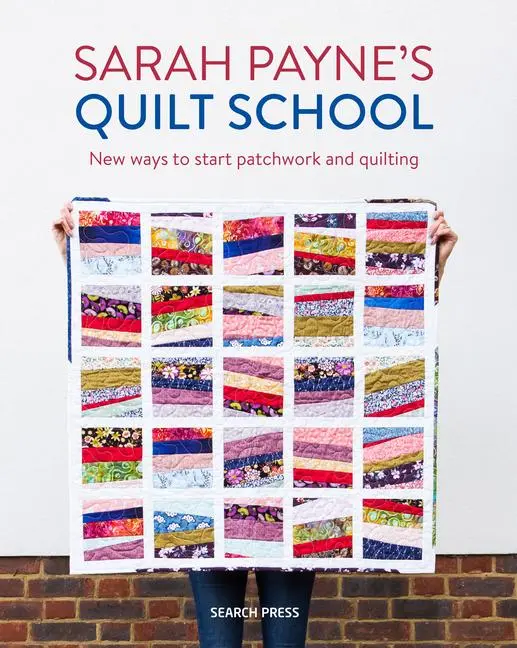 Cover: 9781782217305 | Sarah Payne's Quilt School | New Ways to Start Patchwork and Quilting
