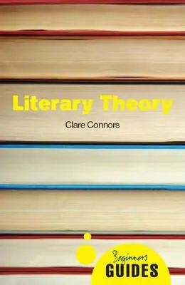 Cover: 9781851687305 | Literary Theory | A Beginner's Guide | Clare Connors | Taschenbuch
