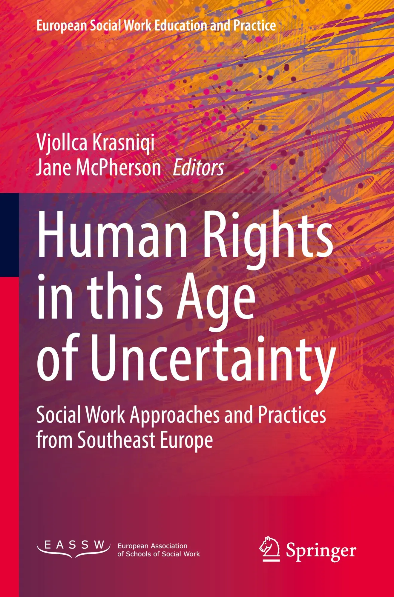 Human Rights in this Age of Uncertainty: Social Work Approaches and Practices from Southeast Europe (European Social Work Education and Practice)