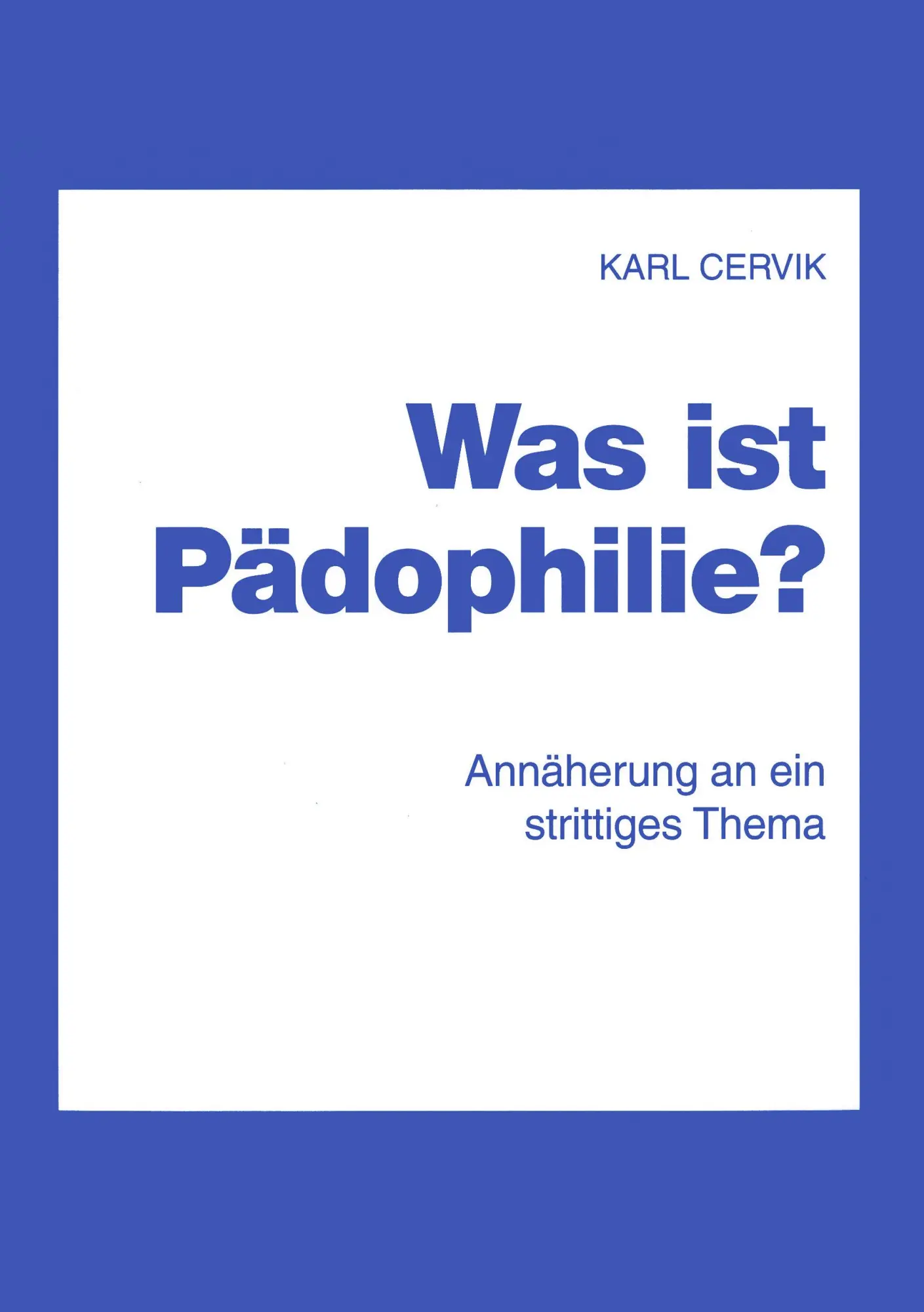 Cover: 9783833427305 | Was ist Pädophilie? | Karl Cervik | Taschenbuch | 152 S. | Deutsch