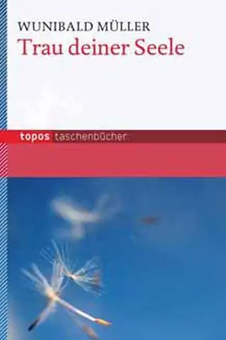 Cover: 9783836707305 | Trau deiner Seele | Wunibald Müller | Taschenbuch | Deutsch | 2010