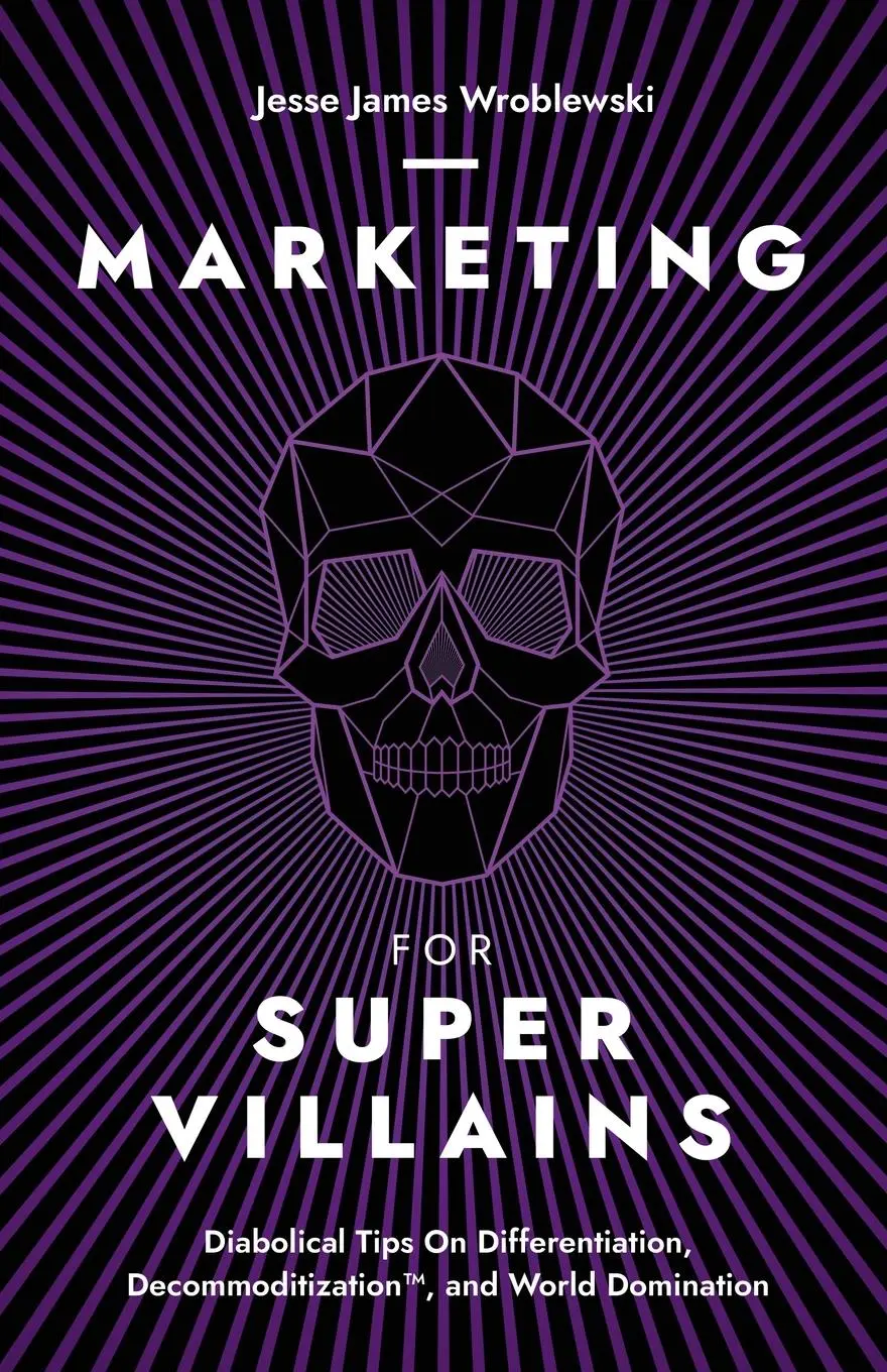 Cover: 9798989067305 | Marketing For SuperVillains | Jesse James Wroblewski | Taschenbuch