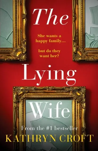 Cover: 9781800327405 | The Lying Wife | An absolutely gripping psychological thriller | Croft