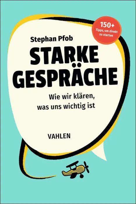 Cover: 9783800677405 | Starke Gespräche | Wie wir klären, was uns wichtig ist | Stephan Pfob