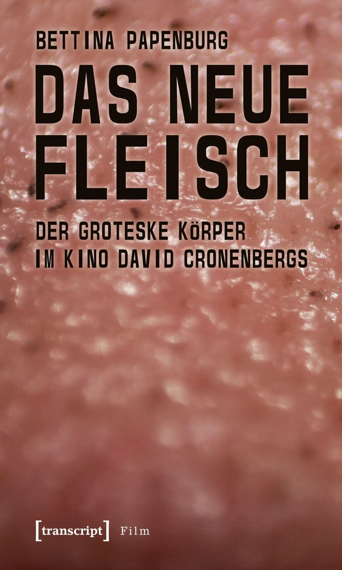 Cover: 9783837617405 | Das neue Fleisch | Bettina Papenburg | Taschenbuch | 208 S. | Deutsch