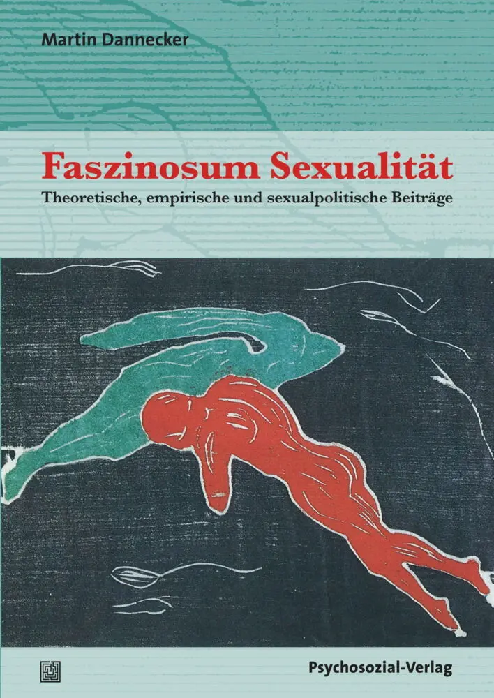 Cover: 9783837927405 | Faszinosum Sexualität | Martin Dannecker | Taschenbuch | 200 S. | 2017