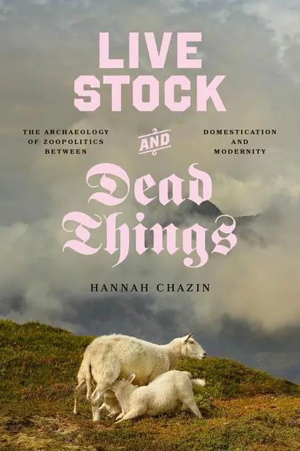 Cover: 9780226837505 | Live Stock and Dead Things | Hannah Chazin | Taschenbuch | Englisch
