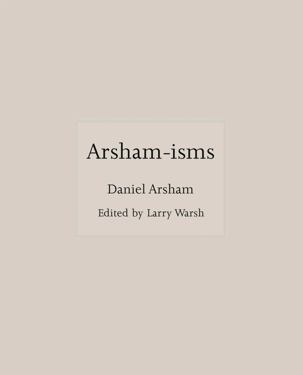 Cover: 9780691217505 | Arsham-Isms | Daniel Arsham | Buch | Gebunden | Englisch | 2021