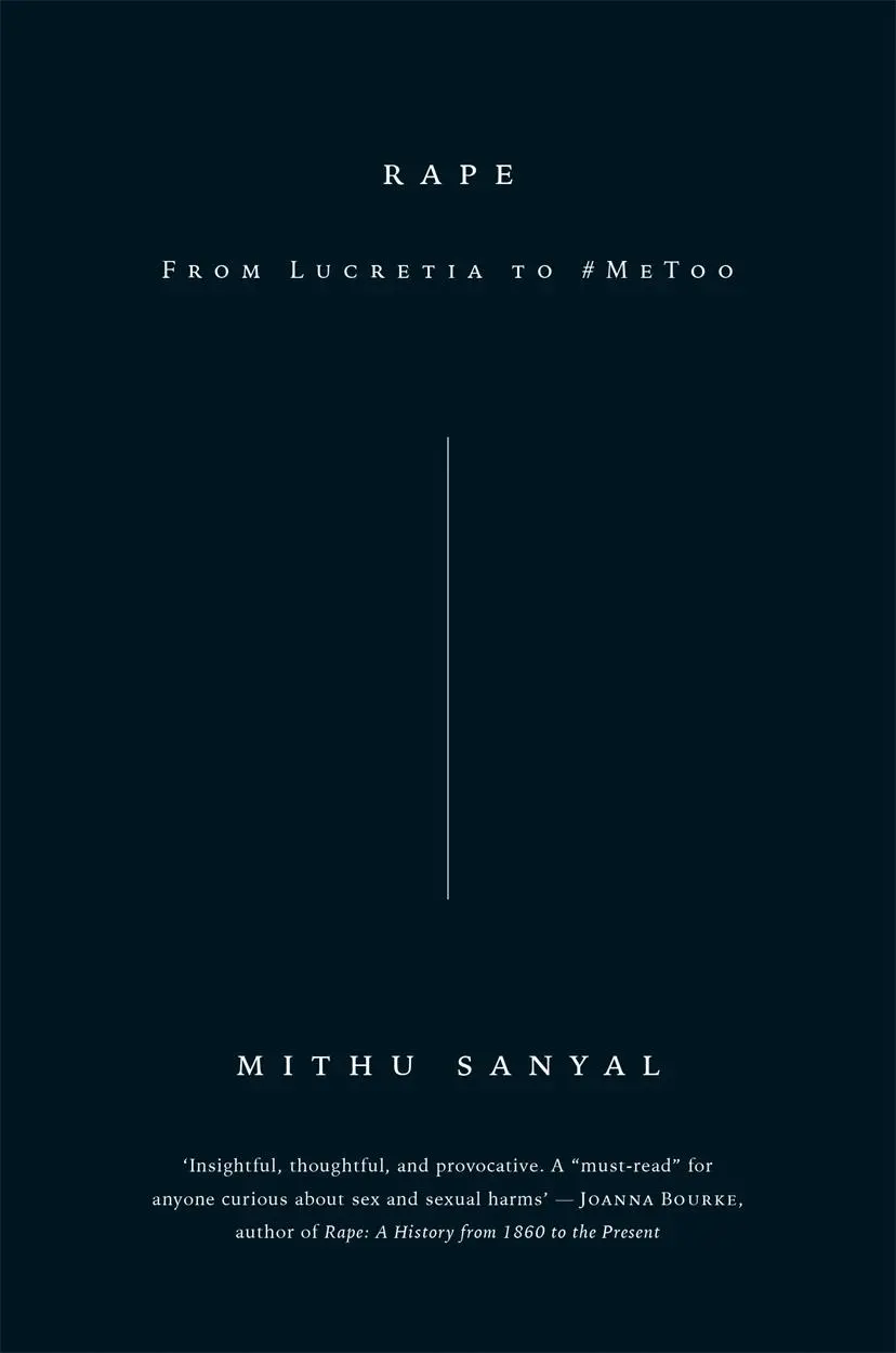 Cover: 9781786637505 | Rape | From Lucretia to #MeToo | Mithu Sanyal | Buch | Gebunden | 2019