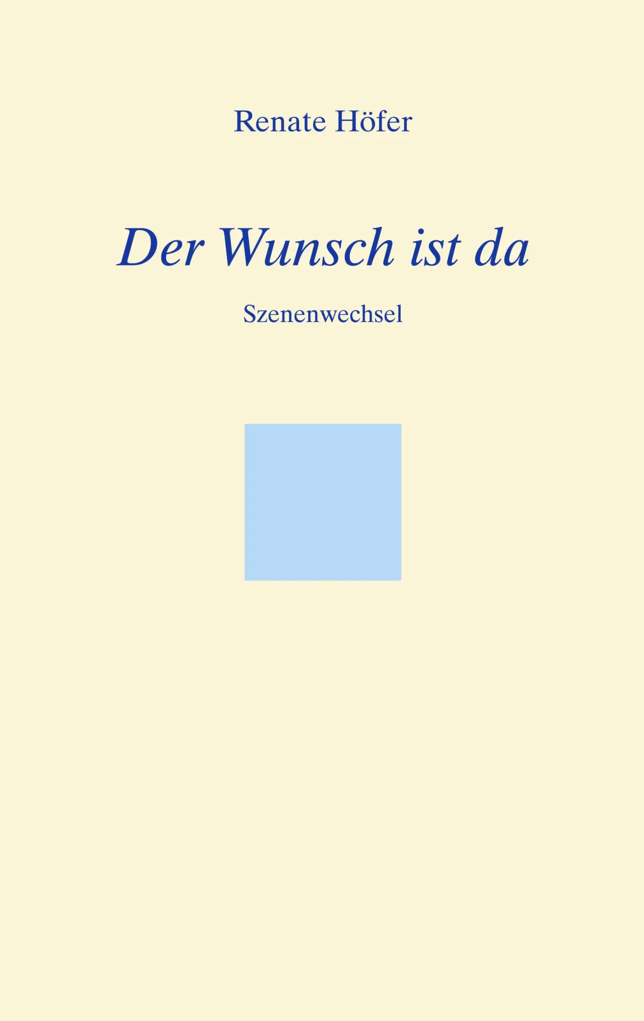 Der Wunsch ist da: Szenenwechsel