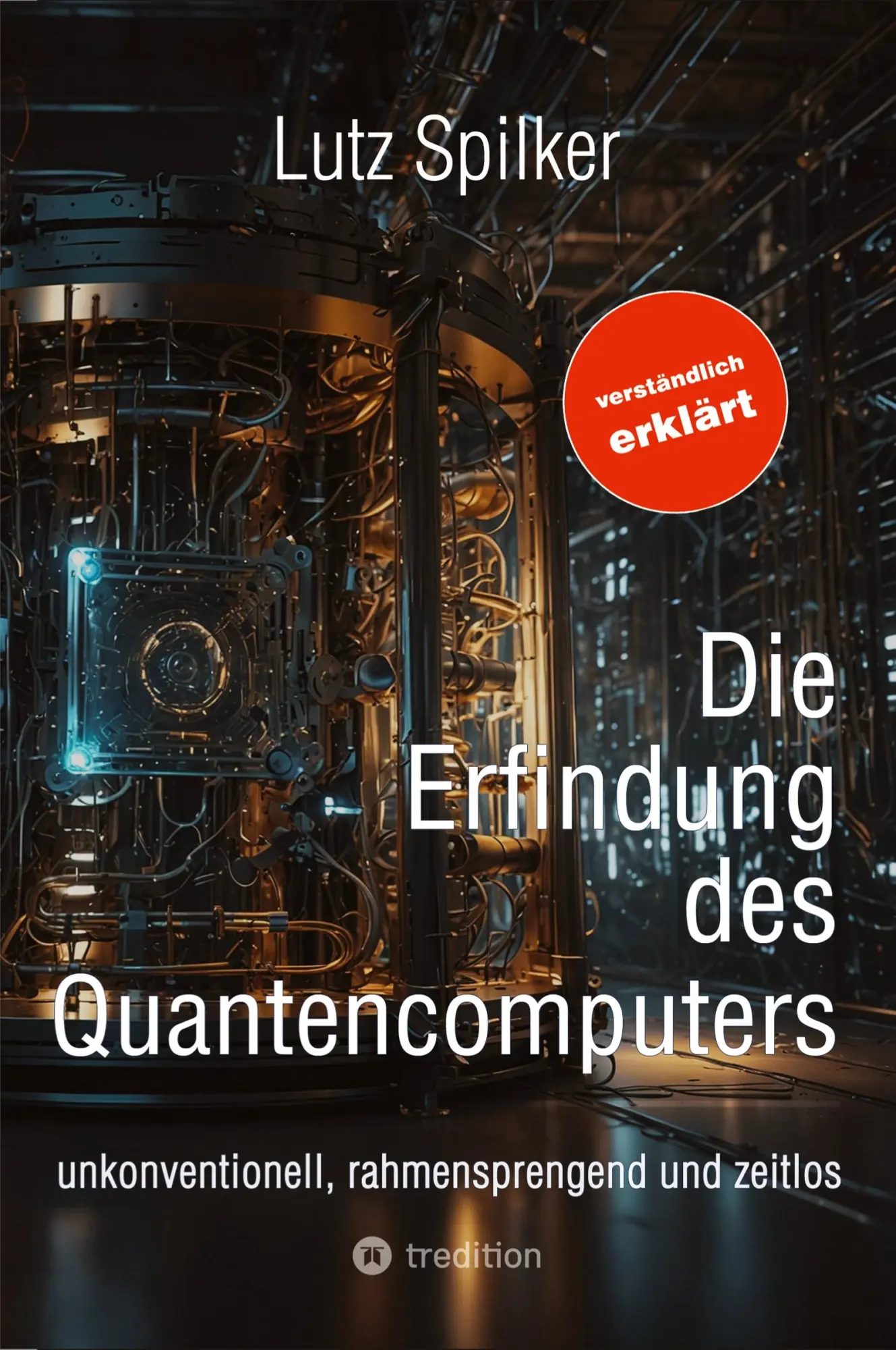 Cover: 9783384487605 | Die Erfindung des Quantencomputers | Lutz Spilker | Taschenbuch | 2025 Cover: 9783384487605 | Die Erfindung des Quantencomputers | Lutz Spilker | Taschenbuch | 2025