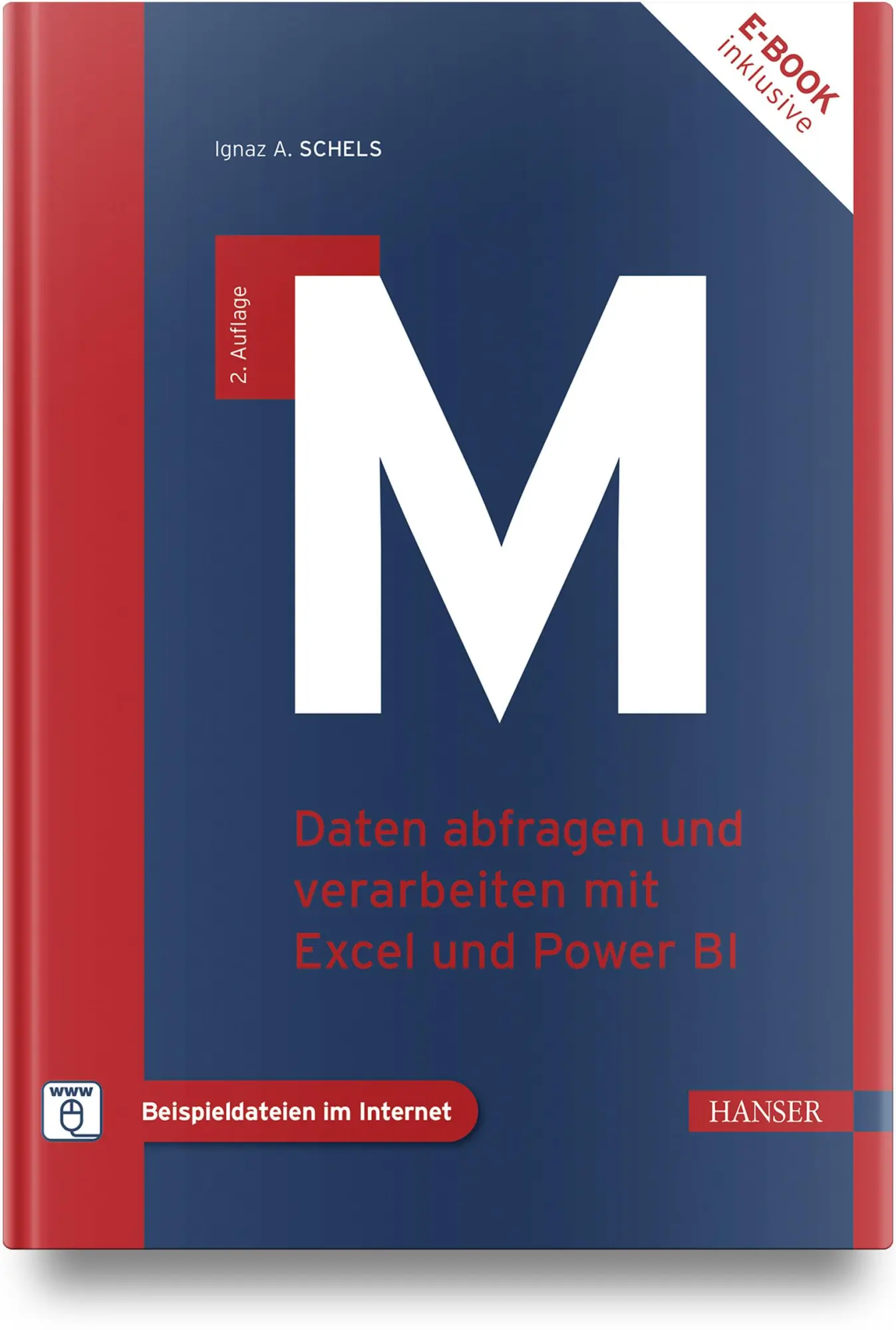 Cover: 9783446477605 | M | Daten abfragen und verarbeiten mit Excel und Power BI | Schels Cover: 9783446477605 | M | Daten abfragen und verarbeiten mit Excel und Power BI | Schels