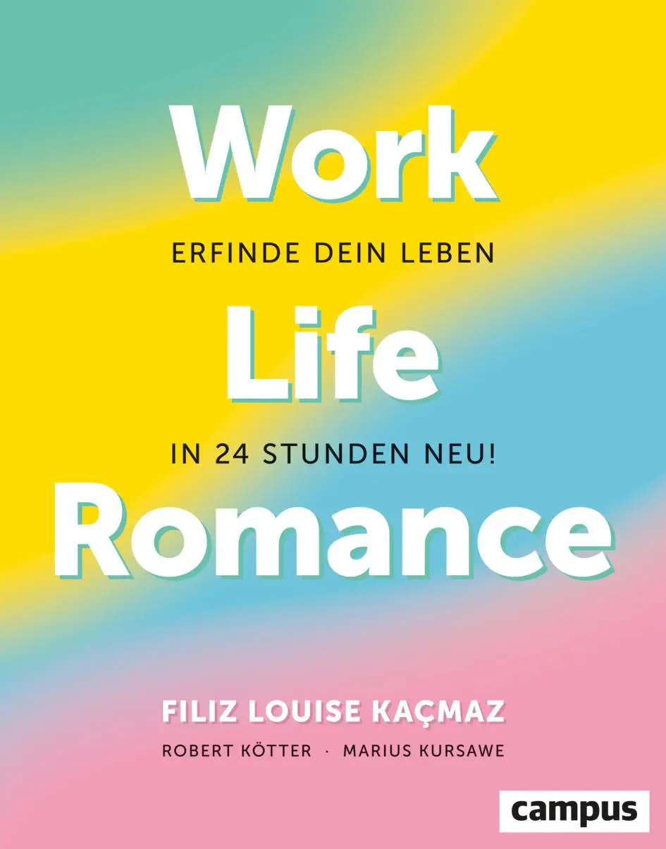 Cover: 9783593517605 | Work-Life-Romance | Erfinde dein Leben in 24 Stunden neu! | Buch