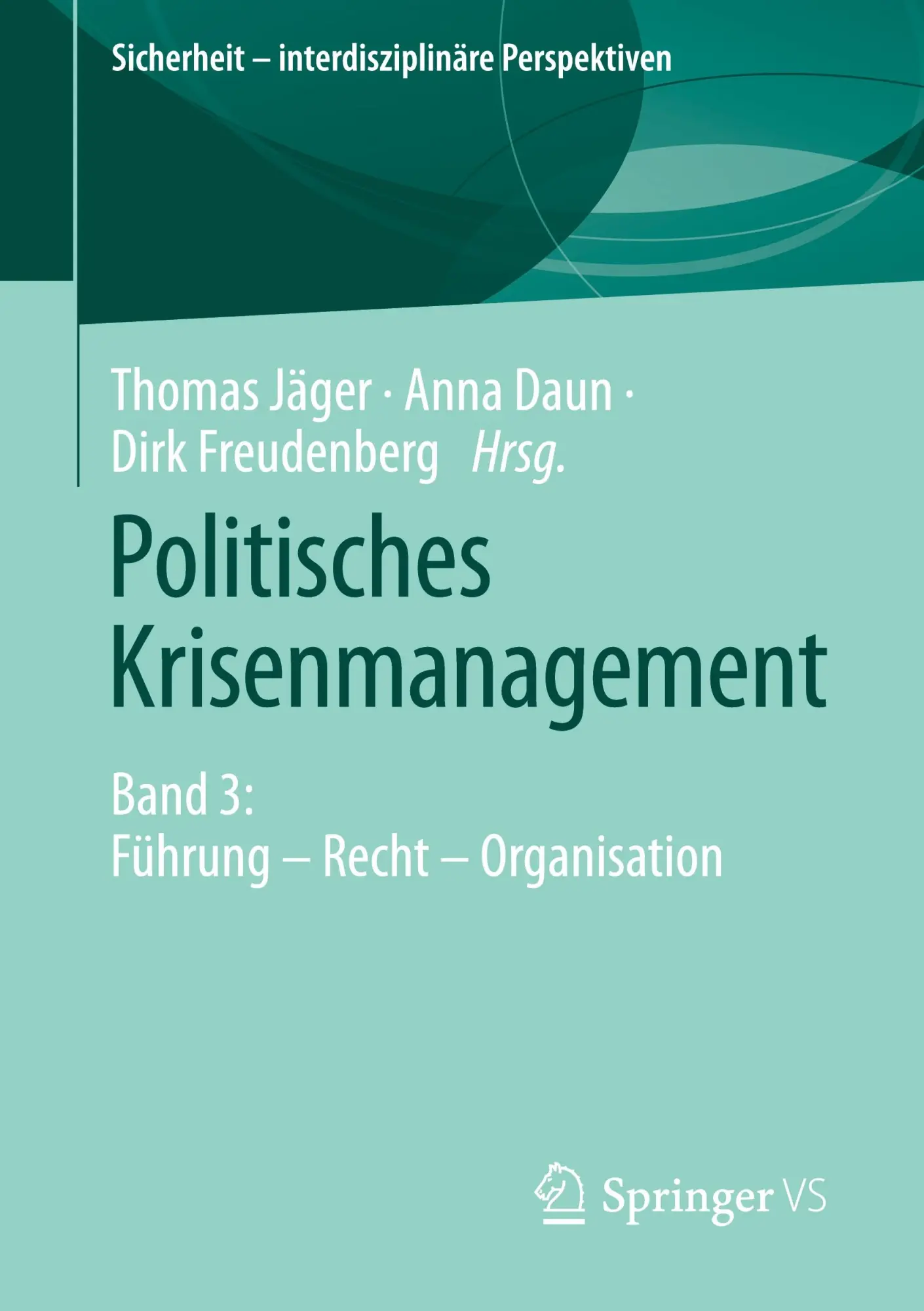 Cover: 9783658337605 | Politisches Krisenmanagement | Band 3: Führung ¿ Recht ¿ Organisation