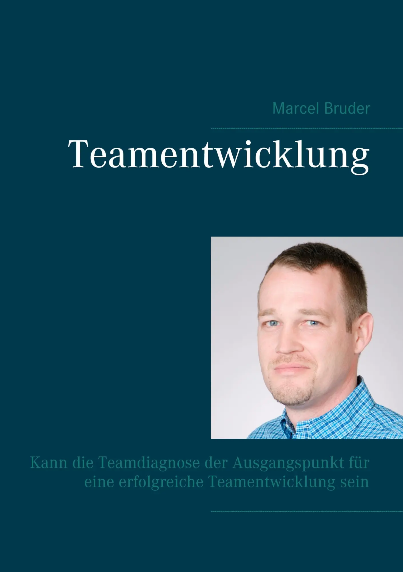 Cover: 9783833497605 | Teamentwicklung | Marcel Bruder | Taschenbuch | 32 S. | Deutsch | 2016
