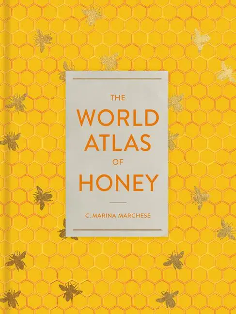 Cover: 9780520397705 | The World Atlas of Honey | C. Marina Marchese | Buch | Englisch | 2024 Cover: 9780520397705 | The World Atlas of Honey | C. Marina Marchese | Buch | Englisch | 2024