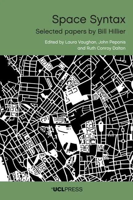 Cover: 9781800087705 | Space Syntax | Selected Papers by Bill Hillier | John Peponis (u. a.)
