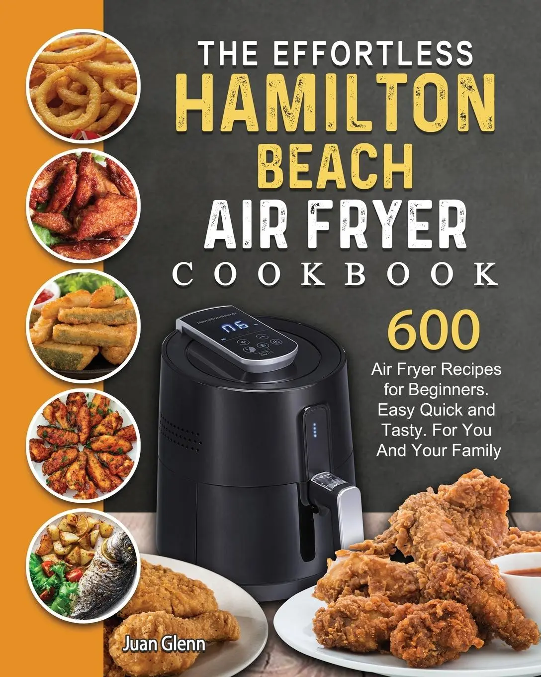 Cover: 9781802447705 | The Effortless Hamilton Beach Air Fryer Cookbook | Juan Glenn | Buch