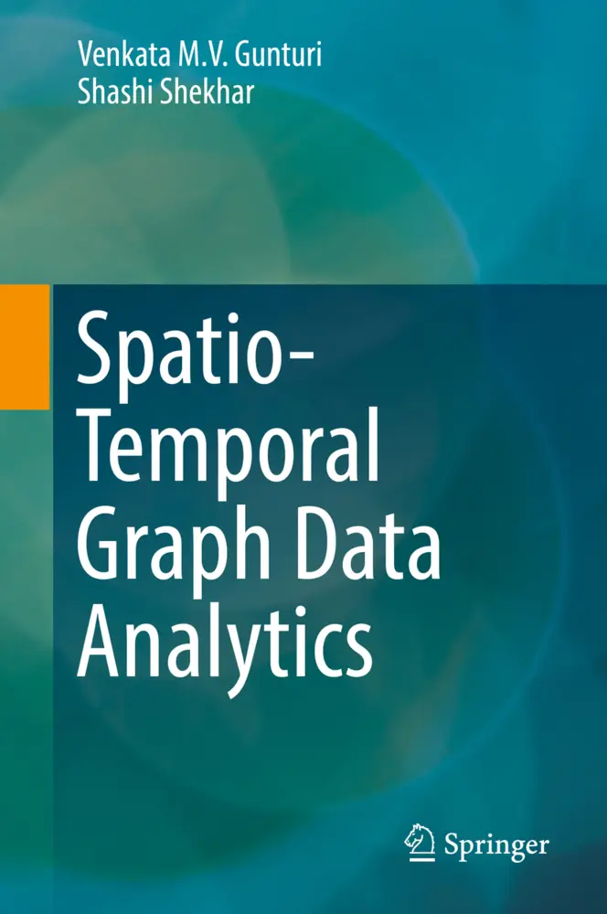 Cover: 9783319677705 | Spatio-Temporal Graph Data Analytics | Venkata M. V. Gunturi (u. a.)