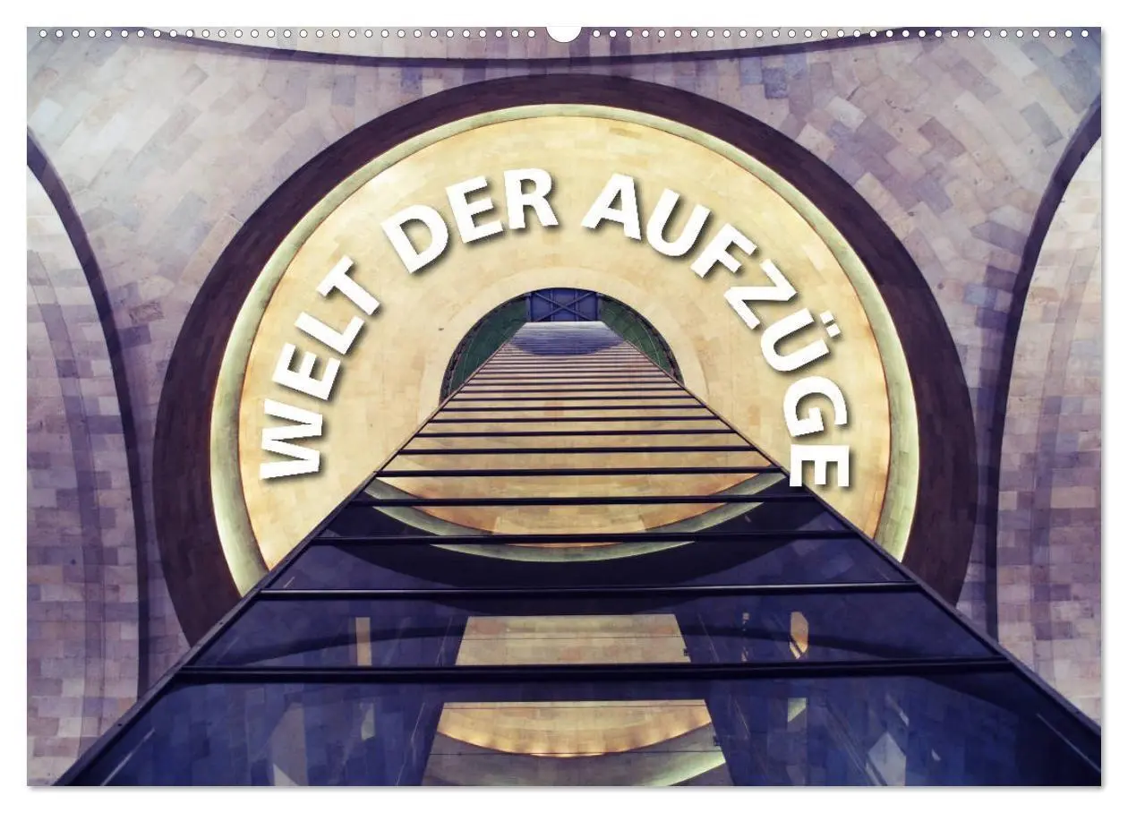Cover: 9783569847705 | Welt der Aufzüge (Wandkalender 2027 DIN A2 quer), CALVENDO...