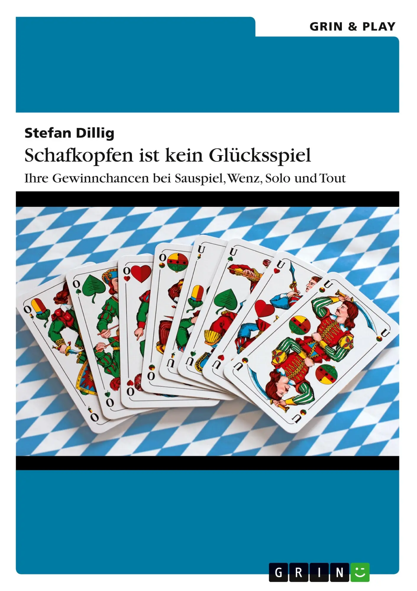 Cover: 9783656417705 | Schafkopfen ist kein Glücksspiel | Stefan Dillig | Taschenbuch | 2013