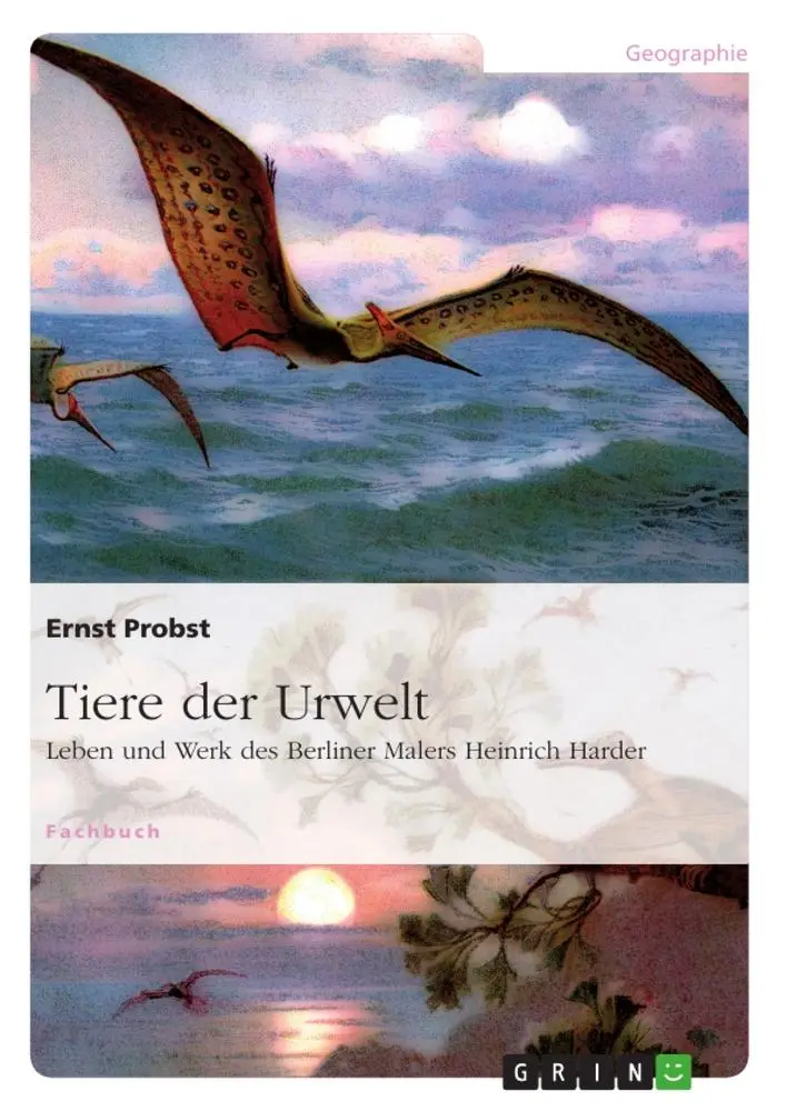Cover: 9783656727705 | Tiere der Urwelt | Leben und Werk des Berliner Malers Heinrich Harder