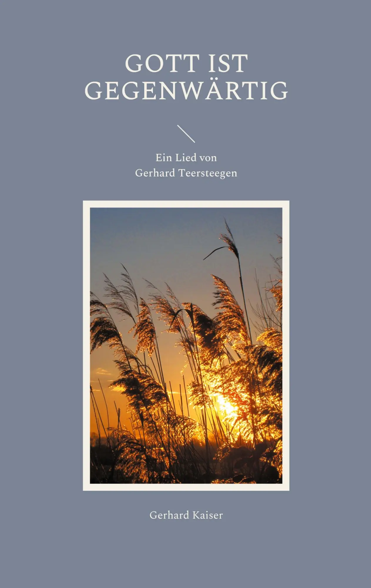 Cover: 9783754357705 | Gott ist gegenwärtig | Ein Lied von Gerhard Teersteegen | Kaiser