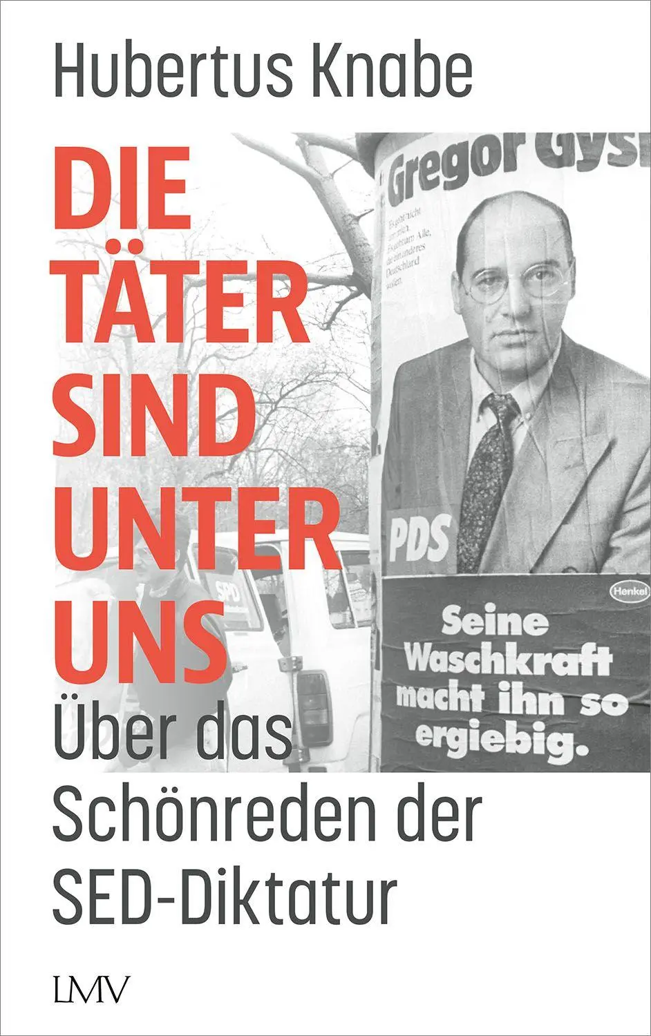 Cover: 9783784437705 | Die Täter sind unter uns | Über das Schönreden der SED-Diktatur | Buch